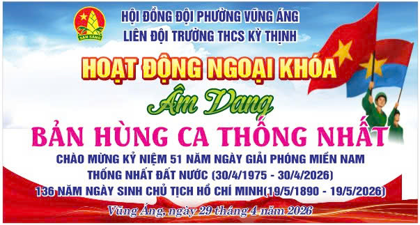 NGOẠI KHÓA CHỦ ĐỀ "ÂM VANG BẢN HÙNG CA THỐNG NHẤT" KỶ NIỆM 51 NĂM NGÀY GIẢI PHÓNG HOÀN TOÀN MIỀN NAM THỐNG NHẤT ĐẤT NƯỚC (30/4/1975-30/4/2026)